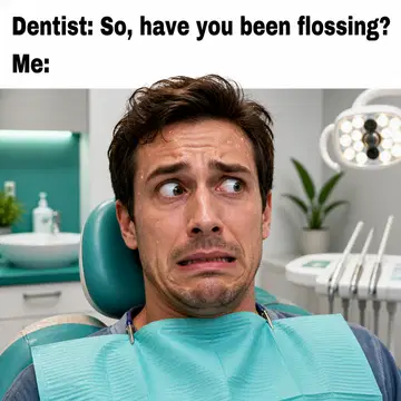 Dentist meme ad example: The Flossing Lie