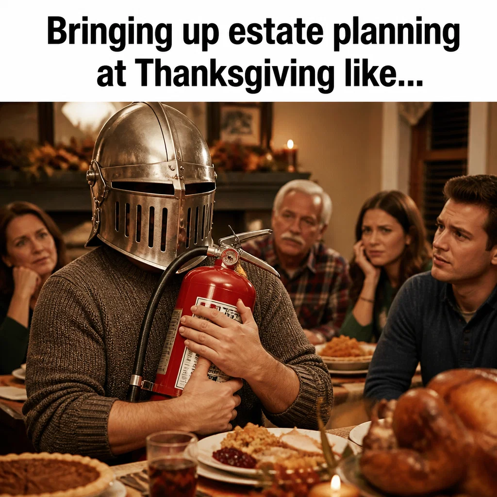 Estate Planning Attorney meme ad example: The Family Reunion Talk